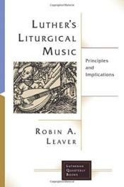 Luthers Liturgical Music