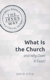 What Is The Church And Why Does It Exist
