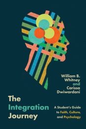 Integration Journey : A Student's Guide To Faith