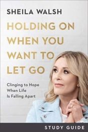 Holding On When You Want To Let Go Study Guide (Student/Study Guide)