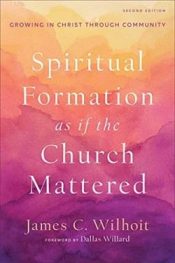 Spiritual Formation As If The Church Mattered