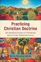 Practicing Christian Doctrine Second Edition