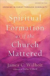 Spiritual Formation As If The Church Mattered (Reprinted)