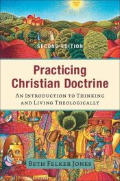 Practicing Christian Doctrine Second Edition