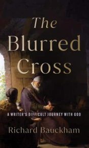 Blurred Cross : A Writer's Difficult Journey With God