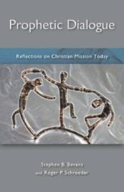 Prophetic Dialogue : Reflections On Christian Mission Today