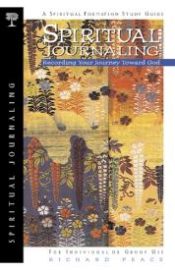 Spiritual Journaling : Recording Your Journey Toward God (Student/Study Guide)