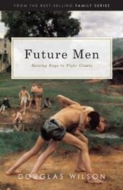 Future Men : Raising Boys To Fight Giants (Revised)
