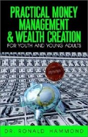 Practical Money Mangement And Wealth Creation