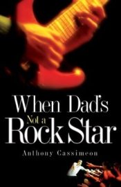 When Dads Not A Rock Star