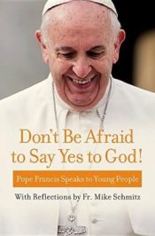 Dont Be Afraid To Say Yes To God