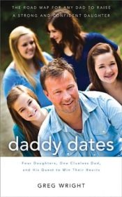 Daddy Dates : Four Daughters One Clueless Dad And His Quest To Win Their He