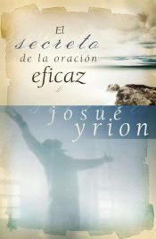 Secrete De La Oracion Eficaz - (Spanish)