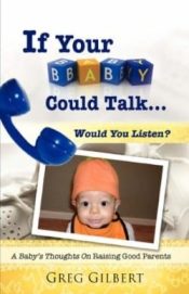 If Your Baby Could Talk Would You Listen
