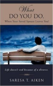 What Do You Do When Your Saved Spouse Leaves You