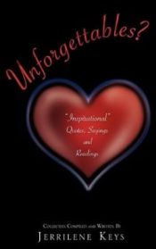 Unforgettables : Inspirational Quotes Sayings And Readings