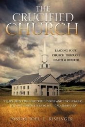 Crucified Church : Leading Your Church Through Death & Rebirth