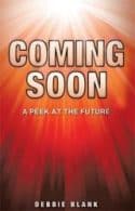 Coming Soon : A Peek At The Future