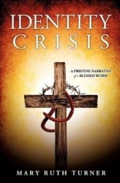Identity Crisis : A Pristine Narrative Of A Blessed Worm