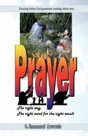 Prayer : The Right Way The Right Word For The Right Result