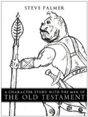 Character Study With The Men Of The Old Testament