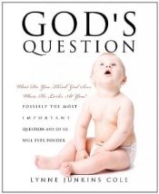 Gods Question : What Do You Think God Sees When He Looks At You