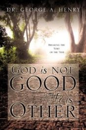 God Is Not Good He Is Other