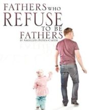 Fathers Who Refuse To Be Fathers