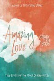Amazing Love : True Stories Of The Power Of Forgiveness (Reprinted)