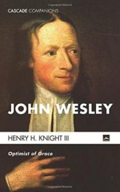 John Wesley : Optimist Of Grace