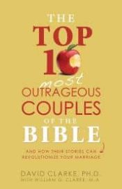 Top 10 Most Outrageous Couples Of The Bible