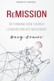 ReMission : Rethinking How Church Leaders Create Movement