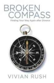Broken Compass : Finding Your Way Again After Divorce