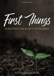 1st Things : Surveying The Basics Of The Bible