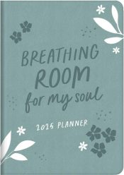 2025 Planner Breathing Room For My Soul
