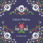 Catholic Mothers Planner 2025