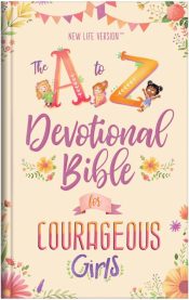 To Z Devotional Bible For Courageous Girls