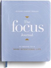 Focus Journal : 52 Weeks To A More Intentional Life