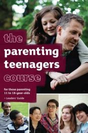 Parenting Teenagers Course Leaders Guide (Teacher's Guide)