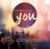 My Hope Is In You : Live Worship From Imparatation Meetings