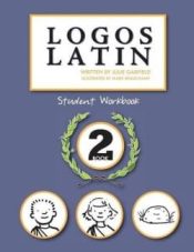 Logos Latin 2 Student Workbook (Student/Study Guide)