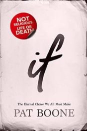 If : The Eternal Choice We All Must Make - Not Religious Life Or Death
