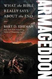 Armageddon : What The Bible Really Says About The End
