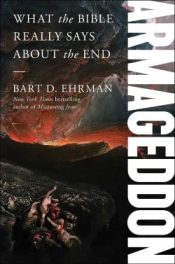 Armageddon : What The Bible Really Says About The End