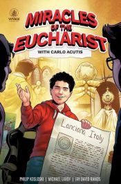 Miracles Of The Eucharist With Carlo Acutis