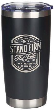 Stand Firm In The Faith Stainless Steel Tumbler 1 Corinthians 16:13