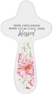 Her Children Rise Up And Call Her Blessed Handheld Cross