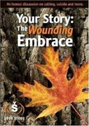Your Story The Wounding Embrace (DVD)