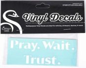 Pray Wait Trust Vinyl Decal