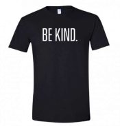 Be Kind (2XL T-Shirt)